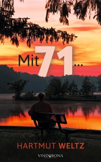Mit 71 … - Hartmut Weltz - E-Book