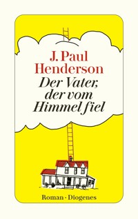 Der Vater, der vom Himmel fiel - J. Paul Henderson - E-Book