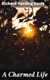A Charmed Life - Richard Harding Davis - E-Book
