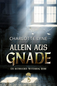 Allein aus Gnade - Charlotte Lyne - E-Book