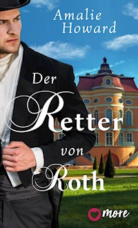 Der Retter von Roth - Amalie Howard - E-Book