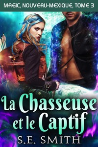 La Chasseuse et le Captif - S.E. Smith - E-Book