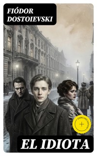 El Idiota - Fiodor Dostoievski - E-Book