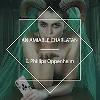 An Amiable Charlatan - E. Phillips Oppenheim - Hörbuch