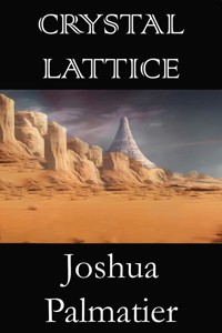 Crystal Lattice - Joshua Palmatier - E-Book