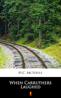 When Carruthers Laughed - H. C. Mcneile - E-Book
