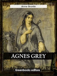 Agnes Grey - Anne Bronte - E-Book