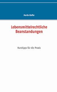 Lebensmittelrechtliche Beanstandungen - Martin Kieffer - E-Book