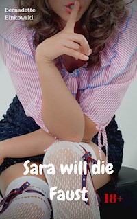 Sara will die Faust - Bernadette Binkowski - E-Book