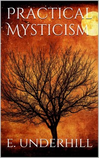 Practical Mysticism - Evelyn Underhill - E-Book