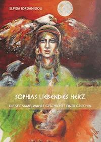 Sophias liebendes Herz - Elpida Iordanidou - E-Book