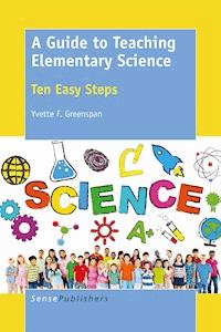 A Guide to Teaching Elementary Science - Yvette F. Greenspan - E-Book