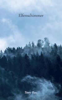 Elfenschimmer - Sissy Rau - E-Book