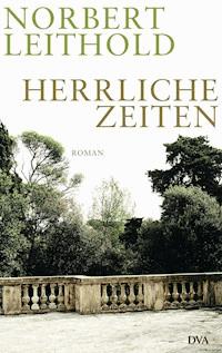 Herrliche Zeiten - Norbert Leithold - E-Book