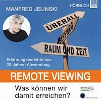 Remote Viewing - Was können wir damit erreichen? - Manfred Jelinski - Hörbuch