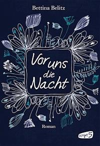 Vor uns die Nacht - Bettina Belitz - E-Book