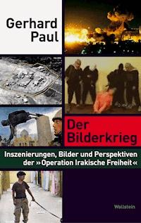 Der Bilderkrieg - Gerhard Paul - E-Book