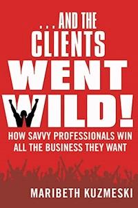 ...And the Clients Went Wild! - Maribeth Kuzmeski - E-Book
