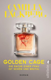 Golden Cage. Die Rache einer Frau ist schön und brutal. - Camilla Läckberg - E-Book