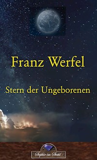 Stern der Ungeborenen - Franz Werfel - E-Book