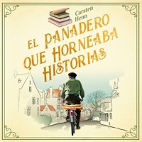 El panadero que horneaba historias - Carsten Henn - Hörbuch