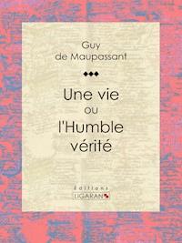 Une vie - Guy de Maupassant - E-Book