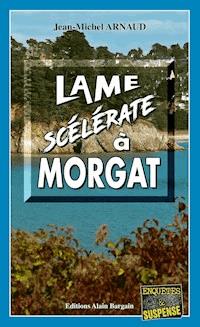 Lame scélérate à Morgat - Jean-Michel Arnaud - E-Book