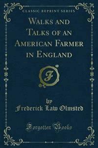 Walks and Talks of an American Farmer in England - Frederick Law Olmsted - E-Book