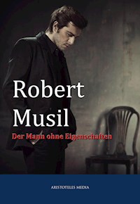 Der Mann ohne Eigenschaften - Robert Musil - E-Book