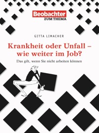 Krankheit oder Unfall - wie weiter im Job? - Gitta Limacher - E-Book