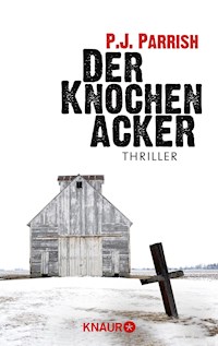 Der Knochenacker - P. J. Parrish - E-Book