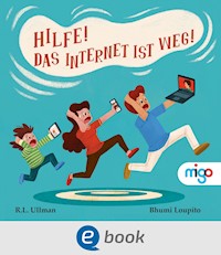 Hilfe! Das Internet ist weg! - R.L. Ullman - E-Book