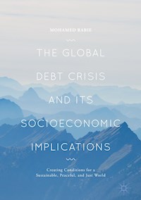 The Global Debt Crisis and Its Socioeconomic Implications - Mohamed Rabie - E-Book