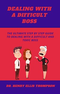 Dealing With a Difficult Boss - Dr. Henry Ellis Thompson - E-Book