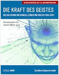 Die Kraft des Geistes - Frankfurter Allgemeine Archiv - E-Book