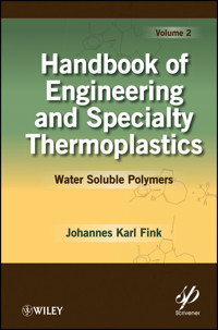 Handbook of Engineering and Specialty Thermoplastics, Volume 2 - Johannes Karl Fink - E-Book
