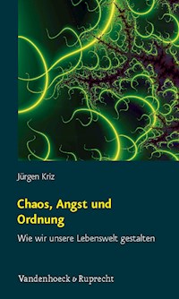 Chaos, Angst und Ordnung - Jürgen Kriz - E-Book