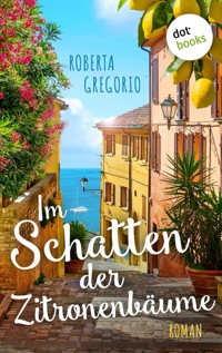 Im Schatten der Zitronenbäume - Roberta Gregorio - E-Book