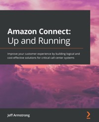 Amazon Connect: Up and Running - Jeff Armstrong - E-Book