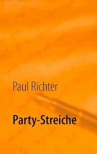 Party-Streiche - Paul Richter - E-Book