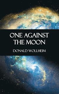 One Against the Moon - Donald Wollheim - E-Book