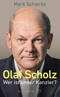 Olaf Scholz – Wer ist unser Kanzler? - Mark Schieritz - E-Book