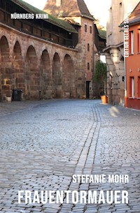 Frauentormauer - Stefanie Mohr - E-Book