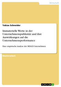 Immaterielle Werte in der Unternehmenspublizität und ihre Auswirkungen auf die Unternehmensperformance - Tobias Schneider - E-Book