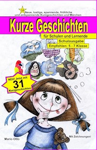 31 kurze Geschichten für Schulen und Lernende - Schulausgabe - Mario Otto - E-Book