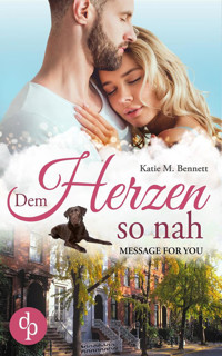 Dem Herzen so nah - Katie M. Bennett - E-Book