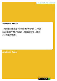 Transforming Konso towards Green Economy through Integrated Land Management - Amanuel Kussia - E-Book