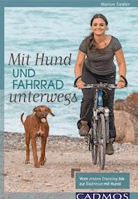 Mit Hund und Fahrrad unterwegs - Marion N. Fiedler - E-Book