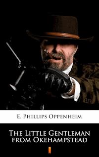The Little Gentleman from Okehampstead - E. Phillips Oppenheim - E-Book