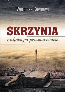 Skrzynia z uśpionym przeznaczeniem - Weronika Ceynowa - E-Book